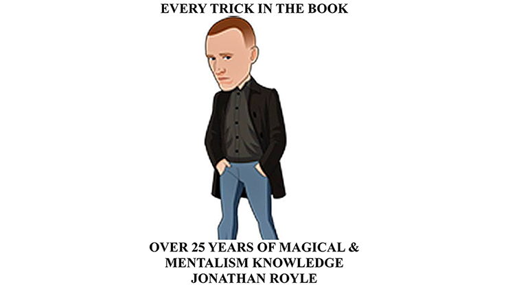 Every Trick in the Book (Over 25 Years of Magical &amp; Mentalism Knowledge) by Jonathan Royle - eBook DOWNLOAD