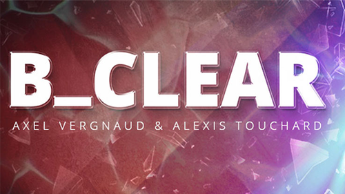 ビー・クリア（B CLEAR by Axel Vergnaud, Alexis Touchart Magic Dream）～ライターが一瞬で透明に！～