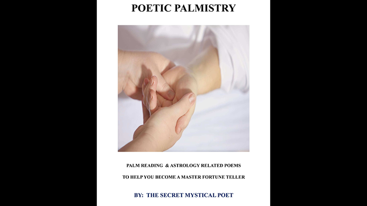 POETIC PALMISTRY - PALM READING &amp; ASTROLOGY RELATED POEMS TO HELP YOU BECOME A MASTER FORTUNE TELLER by THE SECRET MYSTICAL POET &amp; JONATHAN ROYLE - eBook DOWNLOAD