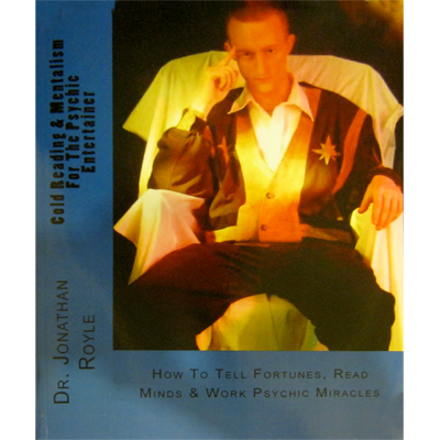 Cold Reading &amp; Mentalism For The Psychic Entertainer by Jonathan Royle - ebook DOWNLOAD