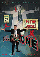 Bill Malone On the Loose 