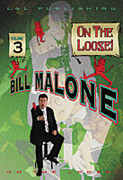 Bill Malone On the Loose 